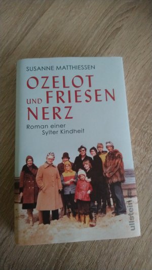 gebrauchtes Buch – Matthiessen, Susanne – Ozelot und Friesennerz - Roman einer Sylter Kindheit | Ein faszinierender Blick hinter die Kulissen von Sylt, Deutschlands beliebtester Ferieninsel