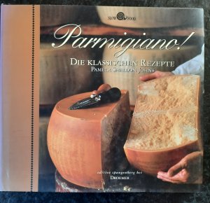 Parmigiano! Die klassischen Rezepte.