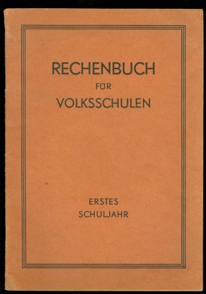 Rechenbuch für Volksschulen - Erstes Schuljahr