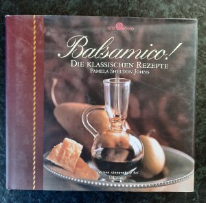 Balsamico! Die klassischen Rezepte.