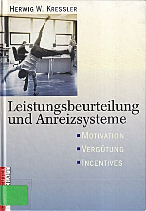 gebrauchtes Buch – Kressler, Herwig W – Leistungsbeurteilung und Anreizsysteme: Motivation, Vergütung, Incentives