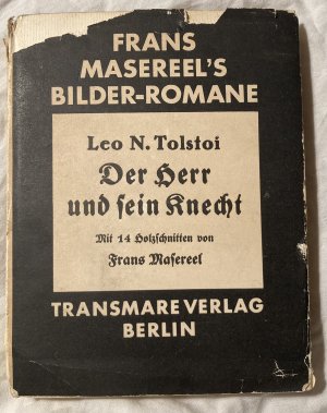 Der Herr und sein Knecht - mit Holzschnitten von F. Masereel