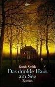 gebrauchtes Buch – Sarah Smith – Das dunkle Haus am See: Roman