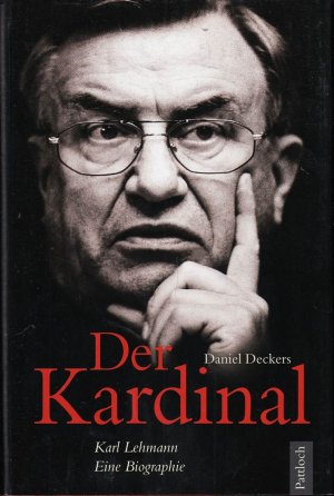 gebrauchtes Buch – Daniel Deckers – Der Kardinal: Karl Lehmann - Eine Biographie