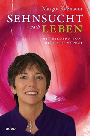 gebrauchtes Buch – Margot Käßmann – Sehnsucht nach Leben: mit Bildern von Eberhard Münch