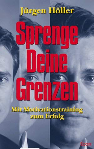 gebrauchtes Buch – J?rgen H?ller – Sprenge Deine Grenzen. Mit Motivationstraining zum Erfolg