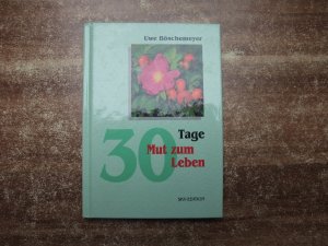 30 Tage - Mut zum Leben