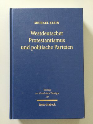 Westdeutscher Protestantismus und politische Parteien - Anti-Parteien-Mentalität und parteipolitisches Engagement von 1945 bis 1963