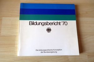 Bildungsbericht '70. Bericht der Bundesregierung zur Bildungspolitik.