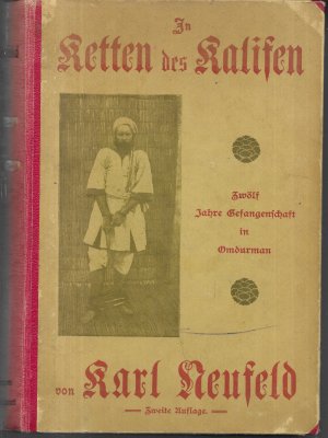 In Ketten des Kalifen. Zwölf Jahre Gefangenschaft in Omdurman ( Umm Durman ).