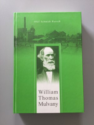 William Thomas Mulvany - Ein irischer Pragmatiker und Visionär im Ruhrgebiet 1806-1885