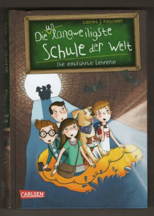 gebrauchtes Buch – Kirschner, Sabrina J – Die unlangweiligste Schule der Welt: Die entführte Lehrerin