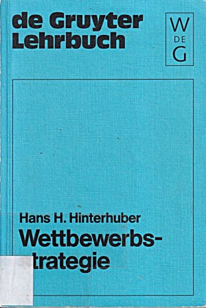 gebrauchtes Buch – Hinterhuber, Hans H – Wettbewerbsstrategie (de Gruyter Lehrbuch)