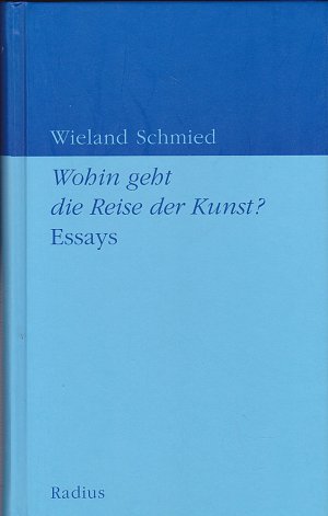 Wohin geht die Reise der Kunst? Essays