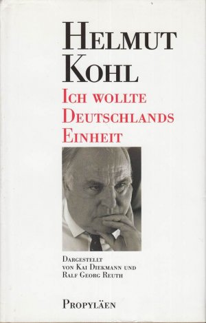 gebrauchtes Buch – Helmut Kohl – Ich wollte Deutschlands Einheit