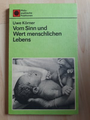 Vom Sinn und Wert menschlichen Lebens. Überlegungen