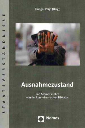 gebrauchtes Buch – Voigt, Rüdiger  – Ausnahmezustand: Carl Schmitts Lehre von der kommissarischen Diktatur. (Staatsverstandnisse, Band 57).