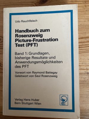 Handbuch zum Rosenzweig-Picture-Frustration-Test (PFT), Bd. 1: Grundlagen, bisherige Resultate und Anwendungsmöglichkeiten des PFT.