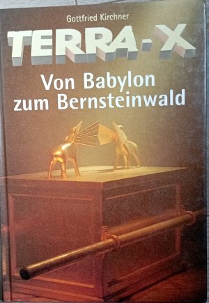 gebrauchtes Buch – Gottfried Kirchner – Terra X  Von Babylon zum Bernsteinwald