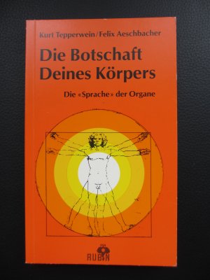 Die Botschaft deines Körpers - Die "Sprache" der Organe