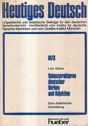 gebrauchtes Buch – Valenzstrukturen deutscher Verben und Adjektive: E. didakt. Darst. fur d. Fach Deutsch als Fremdsprache (Heutiges Deutsch : Reihe 3, ... Goethe-Instituts ; Bd. 3) (German Edition) gebrauchtes Buch – Valenzstrukturen deutscher Verben und Adjektive: E. didakt. Darst. fur d. Fach Deutsch als Fremdsprache (Heutiges Deutsch : Reihe 3, ... Goethe-Instituts ; Bd. 3) (German Edition)