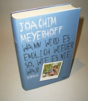 gebrauchtes Buch – Joachim Meyerhoff – Wann wird es endlich wieder so, wie es nie war - Roman. Alle Toten fliegen hoch, Teil 2