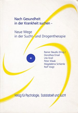 Nach Gesundheit in der Krankheit suchen: Neue Wege in der Sucht- und Drogentherapie