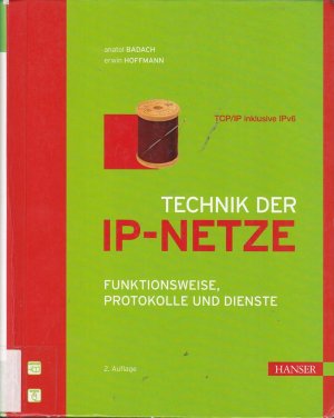 gebrauchtes Buch – Anatol Badach – Technik der IP-Netze: TCP/IP incl. IPv6 - Funktionsweise, Protokolle und Dienste