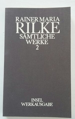 1 Buch aus: Rilke Sämtliche Werke in 12 Bänden: Band 2 Gedichte Erste Hälfte Zweiter Teil