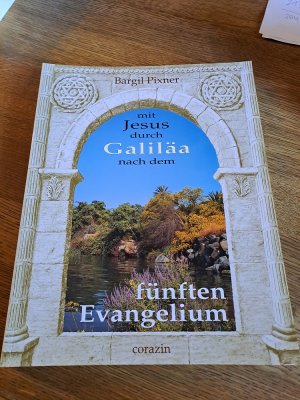 Mit Jesus durch Galiläa nach dem fünften Evangelium