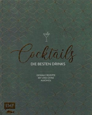 Cocktails Die Besten Drinks - Geniale Rezepte mit und ohne Alkohol