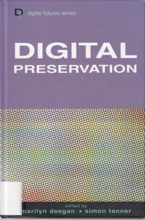 Digital Preservation (Digital Futures Series)