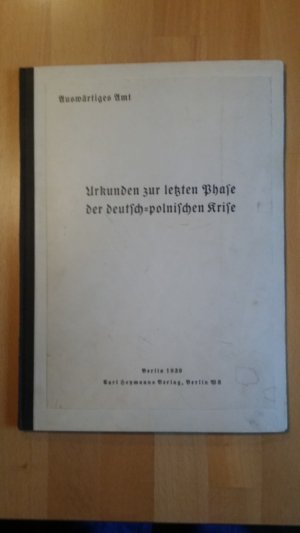 Urkunden zur letzten Phase der deutsch-polnischen Krise