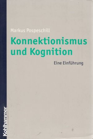 Konnektionismus und Kognition: Eine Einführung