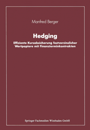 gebrauchtes Buch – Manfred Berger – Hedging. Effiziente Kursabsicherung festverzinslicher Wertpapiere mit Finanzterminkontrakten.