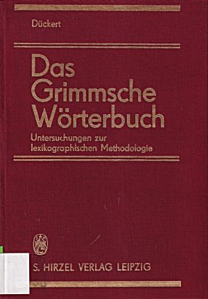 Das Grimmsche Wörterbuch. Untersuchungen zur lexikographischen Methodologie