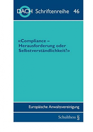 Compliance- Herausforderung oder Selbstverständlichkeit? (DACH Schriftenreihe)