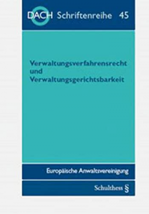 gebrauchtes Buch – DACH Europäische Anwaltsvereinigung – Verwaltungsverfahren und Verwaltungsgerichtsbarkeit: 53. Tagung der DACH in Leipzig vom 10. bis 12. September 2015 (DACH Schriftenreihe)