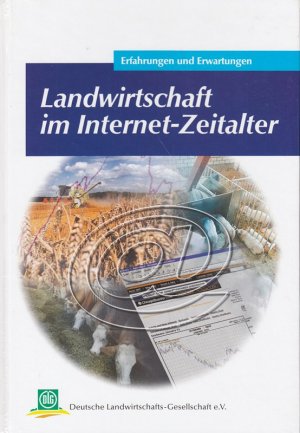 gebrauchtes Buch – Karl Schlösser – Landwirtschaft im Internet-Zeitalter: Erfahrungen und Erwartungen: Erfahrungen und Erwartungen. Hrsg. v. d. DLG