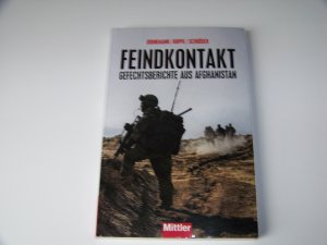 Feindkontakt - Gefechtsberichte aus Afghanistan Gefechtsberichte aus Afghanistan