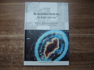 Die unsichtbare Macht des "Endobionten" - Dunkelfeld-Blutdiagnostik und Isopathie nach Professor Dr. Günther Enderlein