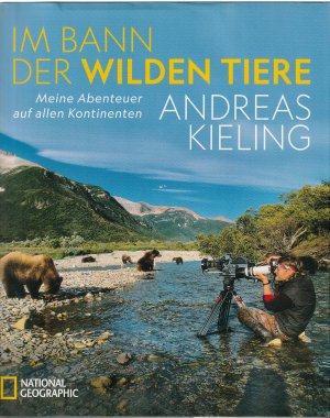 Im Bann der wilden Tiere - Meine Abenteuer auf allen Kontinenten