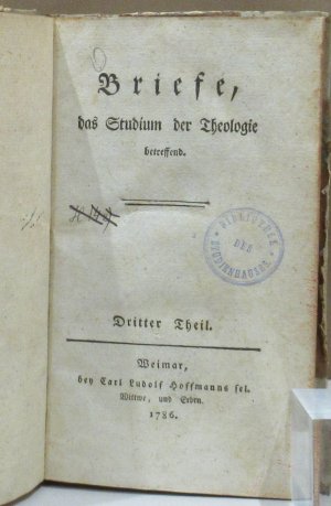 Briefe das Studium der Theologie betreffend. Dritter und vierter Theil (von 4). Zweite Ausgabe.