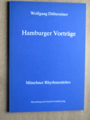 gebrauchtes Buch – Döbereiner, Wolfgang E – Hamburger  Vorträge  - Münchener Rhythmenlehre - Ergänzungen