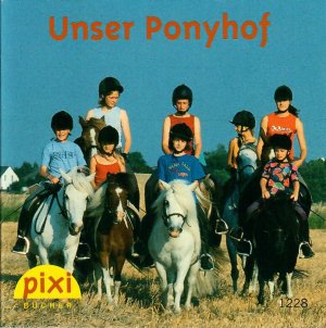 gebrauchtes Buch – Pixi Bücher Teil: Nr. 1228., Unser Ponyhof : eine Geschichte / von Ruth Gellersen. Mit Fotos von Paul Schäfer