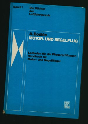 Motor- und Segelflug/Leitfaden für die Fliegerprüfgungen --Band 1 Die Bücher der Luftfahrtpraxis