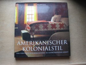 Amerikanischer Kolonialstil : Von puritanischer Schlichtheit zu georgianischer Anmut