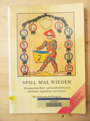 Spiel mal wieder - 50 ausgewählte Brett- und Gesellschaftsspiele für Kinder, Jugendliche und Familien ; ein pädagogischer Ratgeber