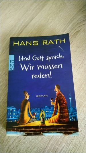 gebrauchtes Buch – Rath, Hans – Und Gott sprach: Wir müssen reden!