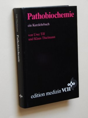 gebrauchtes Buch – Till Thielmann – Pathobiochemie - Ein Kurzlehrbuch gebrauchtes Buch – Till Thielmann – Pathobiochemie - Ein Kurzlehrbuch